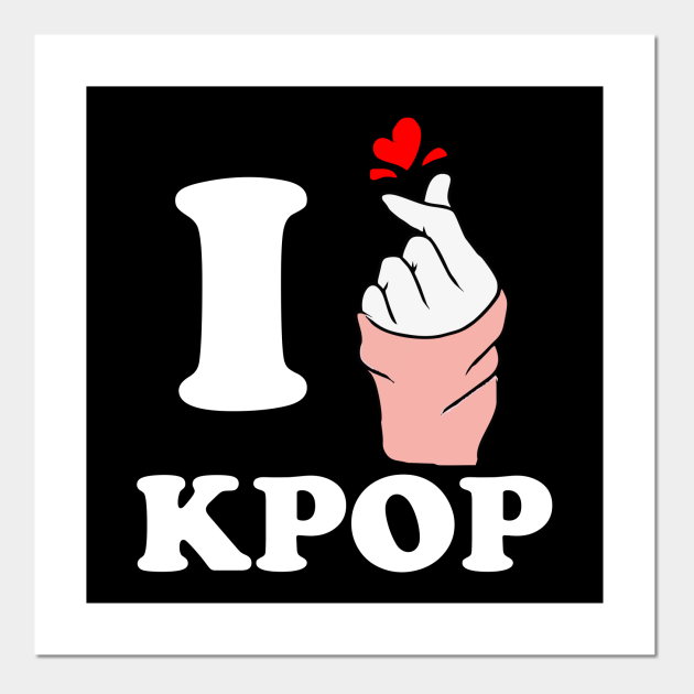 I love kpop finger heart white - I Love Kpop - Posters and Art Prints